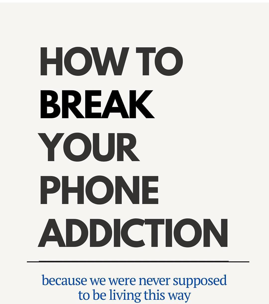 How to break your phone addiction.